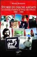 Storie di dischi andati. La canzone d'autore ai tempo del riflusso (1980-1989) di Mario Bonanno edito da Ass. Culturale Il Foglio