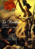 La marseillaise (chant national). Per voce e pianoforte di Claude J. Rouget de Lisle edito da Pizzicato