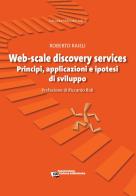 Web-scale discovery services. Principi, applicazioni e ipotesi di sviluppo di Roberto Raieli edito da AIB