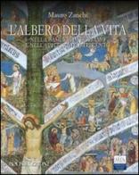 L' albero della vita nella basilica di Bergamo e nella pittura del Trecento. Ediz. illustrata di Mauro Zanchi edito da Bolis