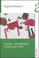 Lavoro, consumismo e nuove povertà di Zygmunt Bauman edito da Città Aperta