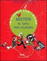 Misteri in giro per l'Europa. In viaggio con i Mayer di Doro Göbel, Peter Knorr edito da Motta Junior