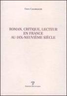 Roman, critique, lecteur en France au dix-neuvième siècle di Enzo Caramaschi edito da Polistampa