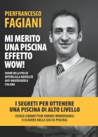 Mi merito una piscina effetto wow! di Pierfrancesco Fagiani edito da Tg Book