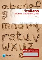 L' italiano. Strutture, comunicazione, testi. Ediz. MyLab di Claudio Giovanardi, Elisa De Roberto edito da Pearson