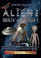 Alieni. Realtà o fantasia? di Sergio Felleti edito da Youcanprint