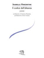 Il codice dell'alleanza di Isabella Vincentini edito da La Vita Felice