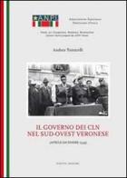 Il governo dei CLN nel sud-ovest veronese di Andrea Tumicelli edito da Scripta