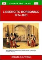 L' esercito borbonico 1734-1861 di Renato Scuterini edito da Chillemi
