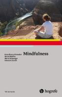 Mindfulness di Anna Bianca Prevedini, Nicola Maffini, Marta Schweiger edito da Hogrefe