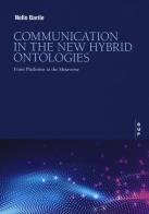 Communication in the new hybrid ontologies. From platforms to the Metaverse di Nello Barile edito da Bocconi University Press