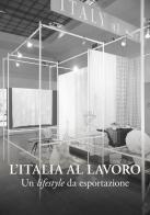 L' Italia al lavoro. Un lifestyle da esportazione edito da Bologna University Press