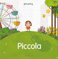 Piccola. Storie per crescere. Ediz. a colori di Gina Perry edito da Crealibri