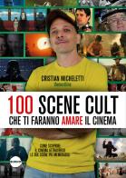 100 scene cult che ti faranno amare il cinema di Cristian Micheletti edito da Burno
