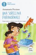 Una sorellina paranormale di Annamaria Piccione edito da Mondadori
