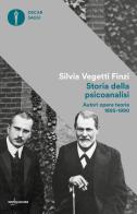 Storia della psicoanalisi. Autori, opere, teorie 1895-1990 di Silvia Vegetti Finzi edito da Mondadori