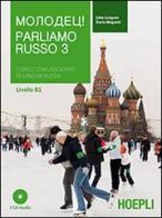 Parliamo russo. Corso comunicativo di lingua russa. Con 3 CD Audio vol.3 di John Langran, Dario Magnati edito da Hoepli