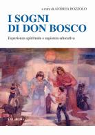 I sogni di don Bosco. Esperienza spirituale e sapienza educativa edito da LAS