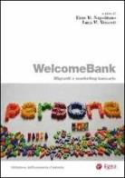Welcomebank. Migranti e marketing bancario edito da EGEA
