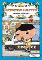 La banda invincibile. Detective Culetto vol.3 di Troll edito da Panini Comics