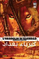 L' orgoglio di Baghdad. Ediz. deluxe di Brian H. Vaughan, Niko Henrichon edito da Panini Comics