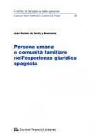 Persona umana e comunità familiare nell'esperienza giuridica spagnola di José Ramón de Verda y Beamonte edito da Giuffrè