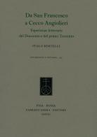 Da san Francesco a Cecco Angiolieri. Esperienze letterarie del Duecento e del primo Trecento di Italo Bertelli edito da Fabrizio Serra Editore