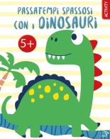 Passatempi spassosi con i dinosauri. Ediz. a colori edito da Pulce