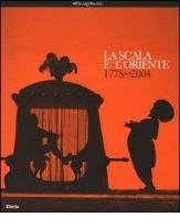 La Scala e l'Oriente 1778-2004 edito da Mondadori Electa