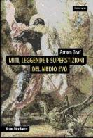 Miti, leggende e superstizioni del Medio Evo di Arturo Graf edito da Mondadori Bruno