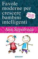 Favole moderne per crescere bambini intelligenti. Ediz. a colori di Ann Sepolveda edito da Edicart