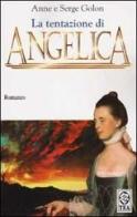 La tentazione di Angelica di Anne Golon, Serge Golon edito da TEA