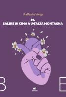10. Salire in cima a un'alta montagna di Raffaella Verga edito da Bertoni Editore