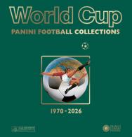 World Cup. Panini Football Collections 1970-2026. Ediz. a colori edito da Franco Cosimo Panini