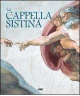 La Cappella sistina. Ediz. italiana, inglese, spagnola e portoghese di Caterina Cirri, Simona Ricci edito da Logos