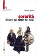 Sororità. Ritratti dal diario del 2009 di Liliana Ugolini edito da Società Editrice Fiorentina