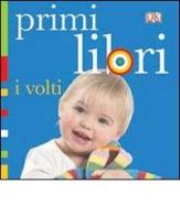 I volti. Primi libri. Ediz. illustrata edito da Giochi Educativi