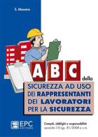 ABC della sicurezza ad uso dei rappresentanti dei lavoratori per la sicurezza di Stefano Massera edito da EPC