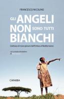 Gli angeli non sono tutti bianchi di Francesco Nicolino edito da Carabba