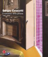 Sergio Ceccotti. Il romanzo della pittura 1958-2018 di Cesare Biasini Selvaggi edito da Cambi