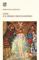Gesù e il primo cristianesimo di Pierangelo Mengoli edito da Tipheret
