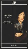 Poesie. Testo inglese a fronte. Ediz. bilingue di John Donne edito da SE