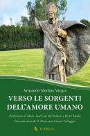 Verso le sorgenti dell'amore umano. La relazione di dono reciproco, chiave ermeneutica della antropologia adeguata di s. Giovanni Paolo di Armando Medina Vargas edito da If Press