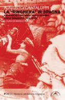 La «ringhera» in Spagna. Antifascisti milanesi nella guerra civile spagnola (1936-1939) di Augusto Cantaluppi edito da Pgreco