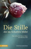 Die Stille, die im Schatten blüht Das Leben des Simon Mayr mit Morbus Still di Christina Feiersinger edito da Athesia