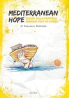 Mediterranean hope. Disegni dalla frontiera-Drawings from the border di Francesco Piobbichi edito da Claudiana