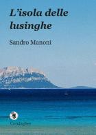 L' isola delle lusinghe di Sandro Manoni edito da Condaghes