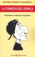 La comedia del domìla di Silveria Gonzato Passarelli edito da Bonaccorso Editore