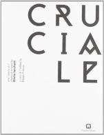 Cruciale. Progetto di Giulio Iacchetti. Ediz. italiana e inglese edito da Corraini