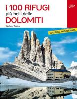 I 100 rifugi più belli delle Dolomiti di Stefano Ardito edito da Iter Edizioni